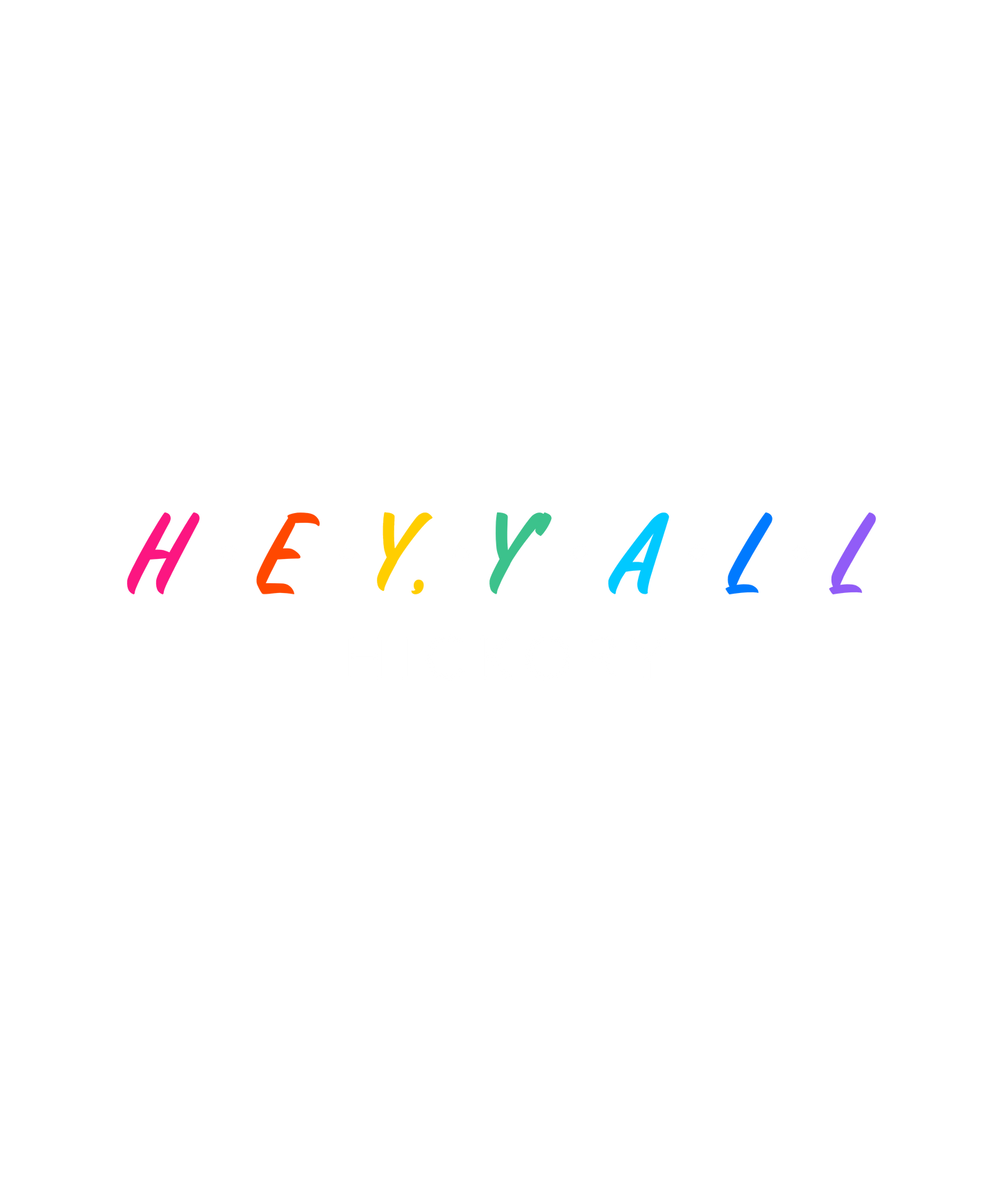 Hey, Y'all Hickory Colorful Unisex Sweatshirt