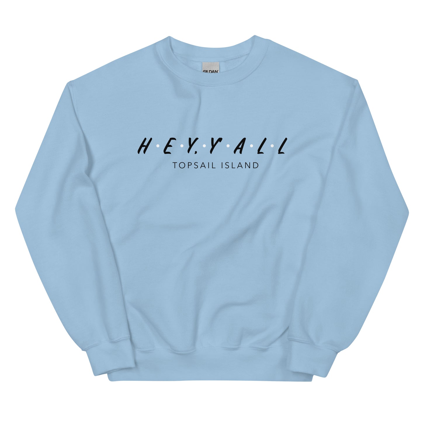 Hey, Y'all Topsail Island Unisex Sweatshirt