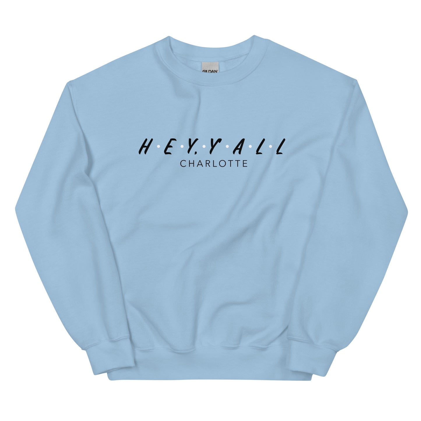 Hey, Y'all Charlotte Unisex Sweatshirt