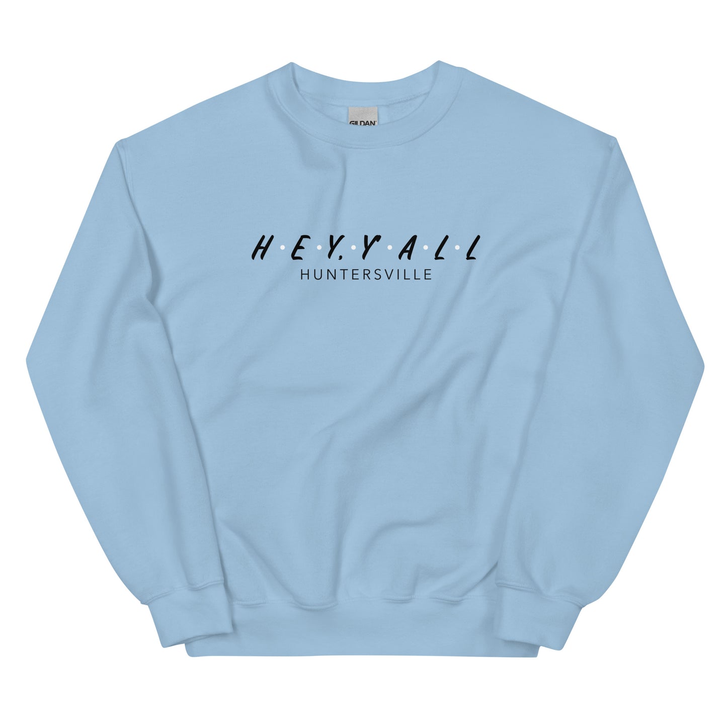 Hey, Y'all Huntersville Unisex Sweatshirt