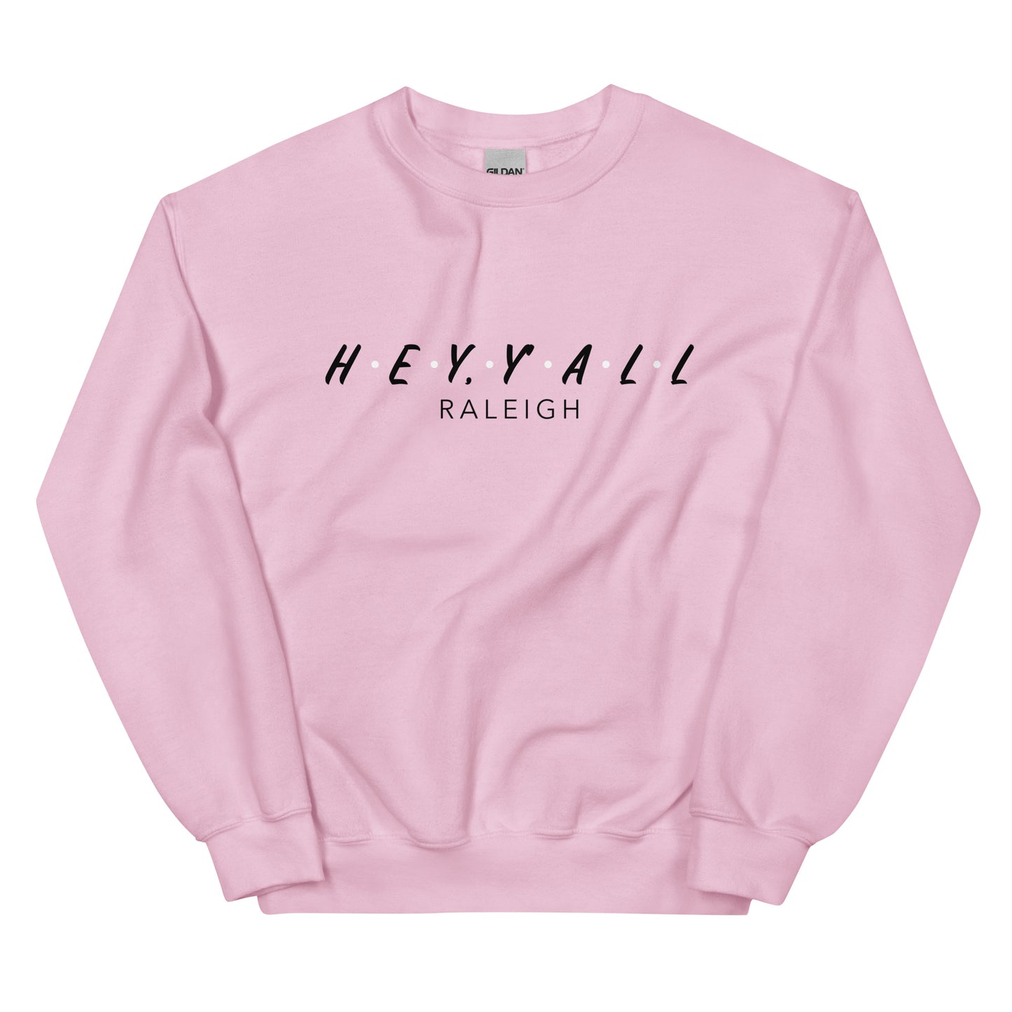 Hey, Y'all Raleigh Unisex Sweatshirt