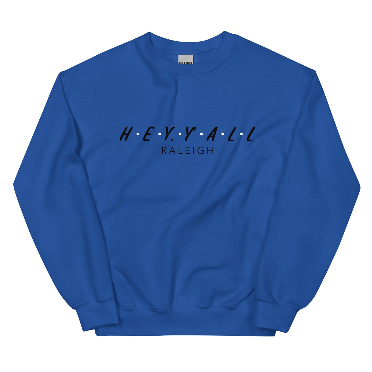 Hey, Y'all Raleigh Unisex Sweatshirt