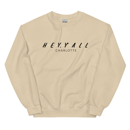 Hey, Y'all Charlotte Unisex Sweatshirt