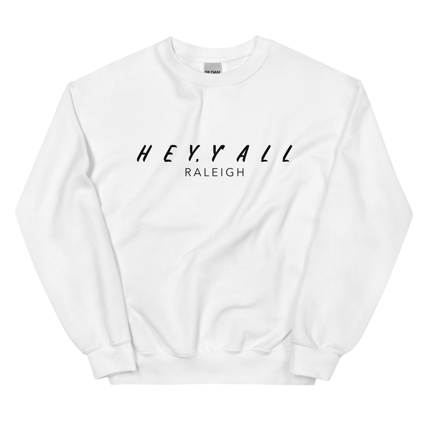 Hey, Y'all Raleigh Unisex Sweatshirt