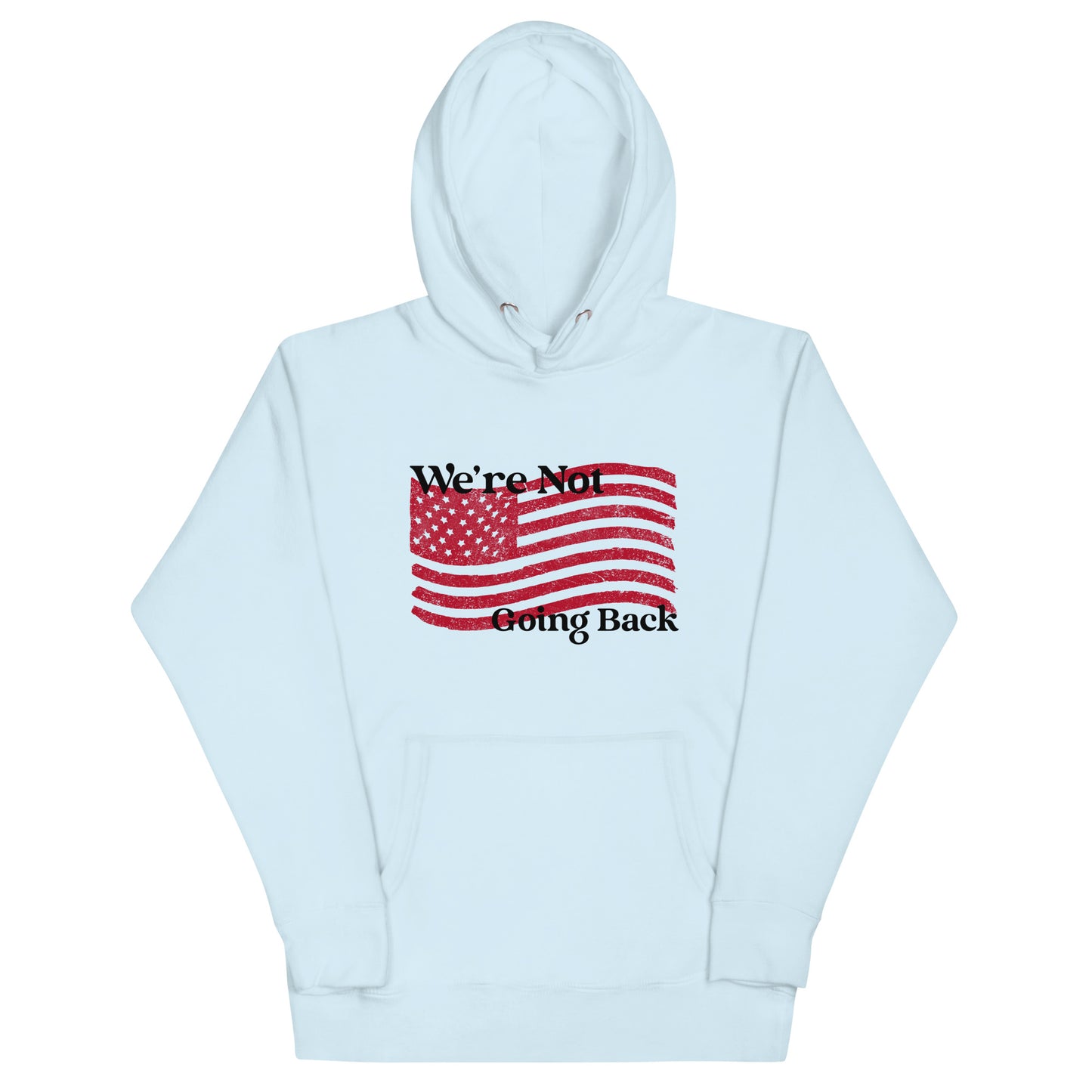 We're Not Going Back Unisex Hoodie