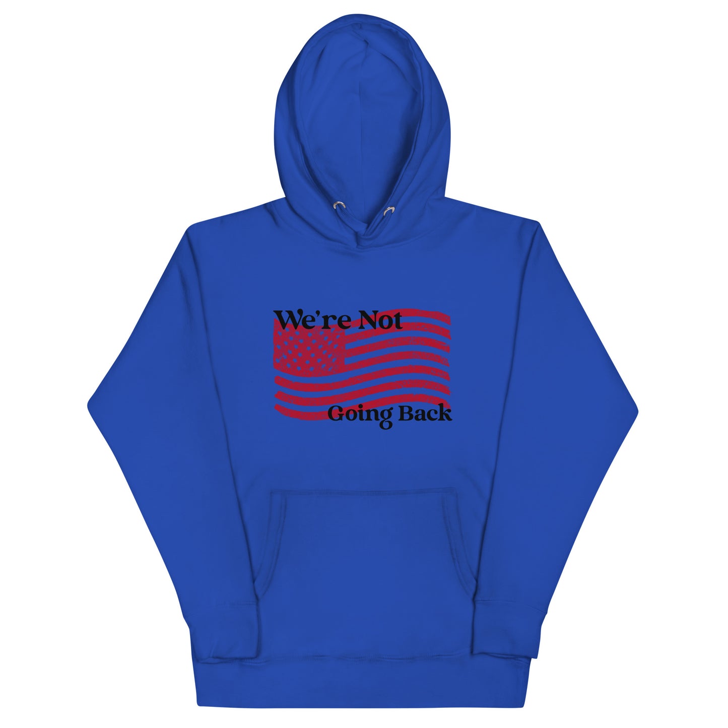 We're Not Going Back Unisex Hoodie