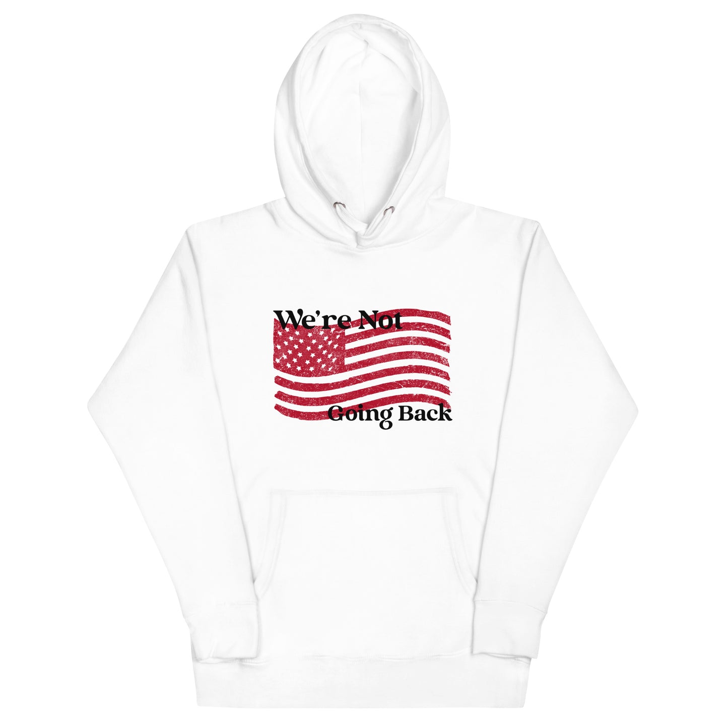 We're Not Going Back Unisex Hoodie