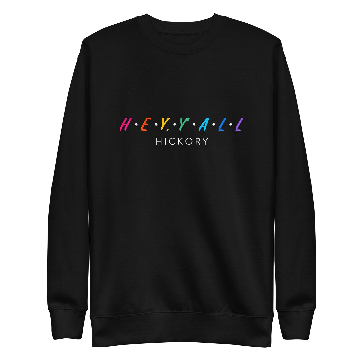 Hey, Y'all Hickory Colorful Unisex Premium Sweatshirt