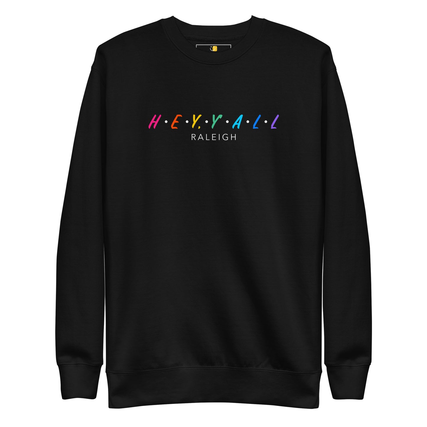 Hey, Y'all Raleigh Colorful Unisex Premium Sweatshirt