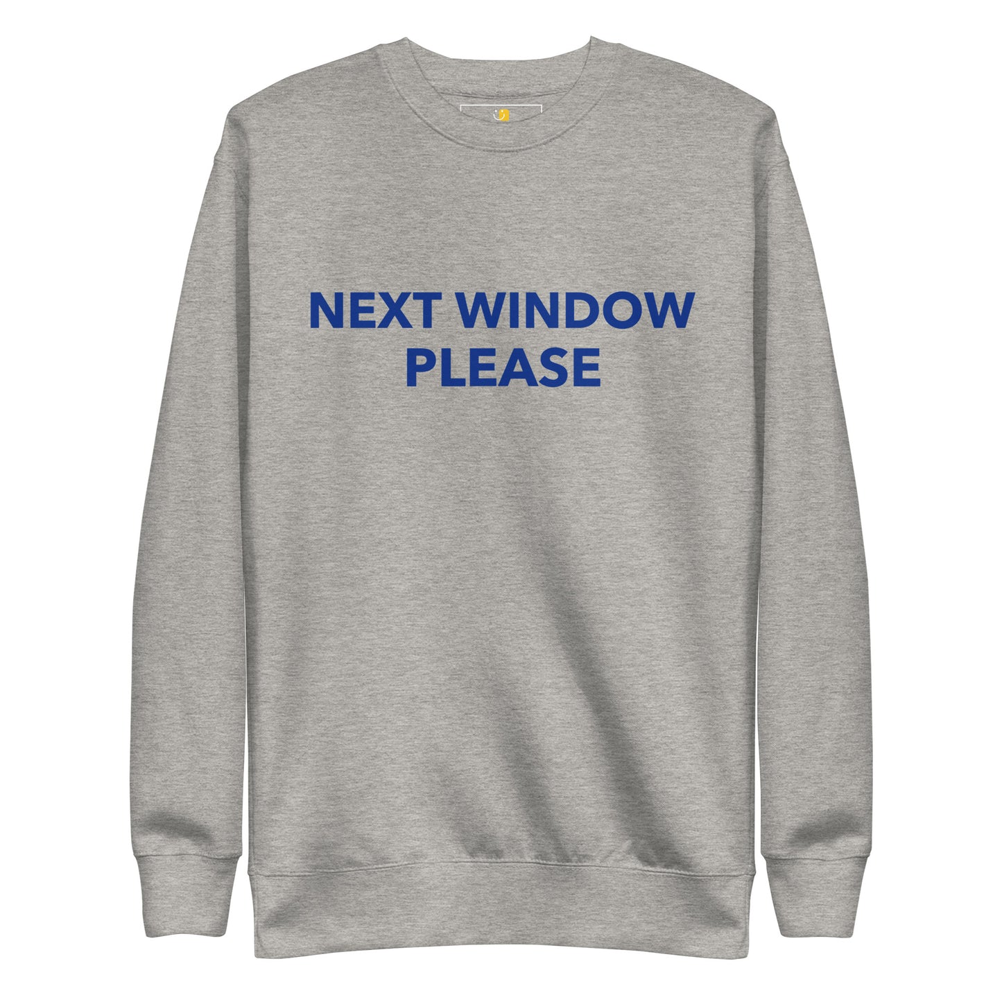 Next Window Please Unisex Premium Sweatshirt