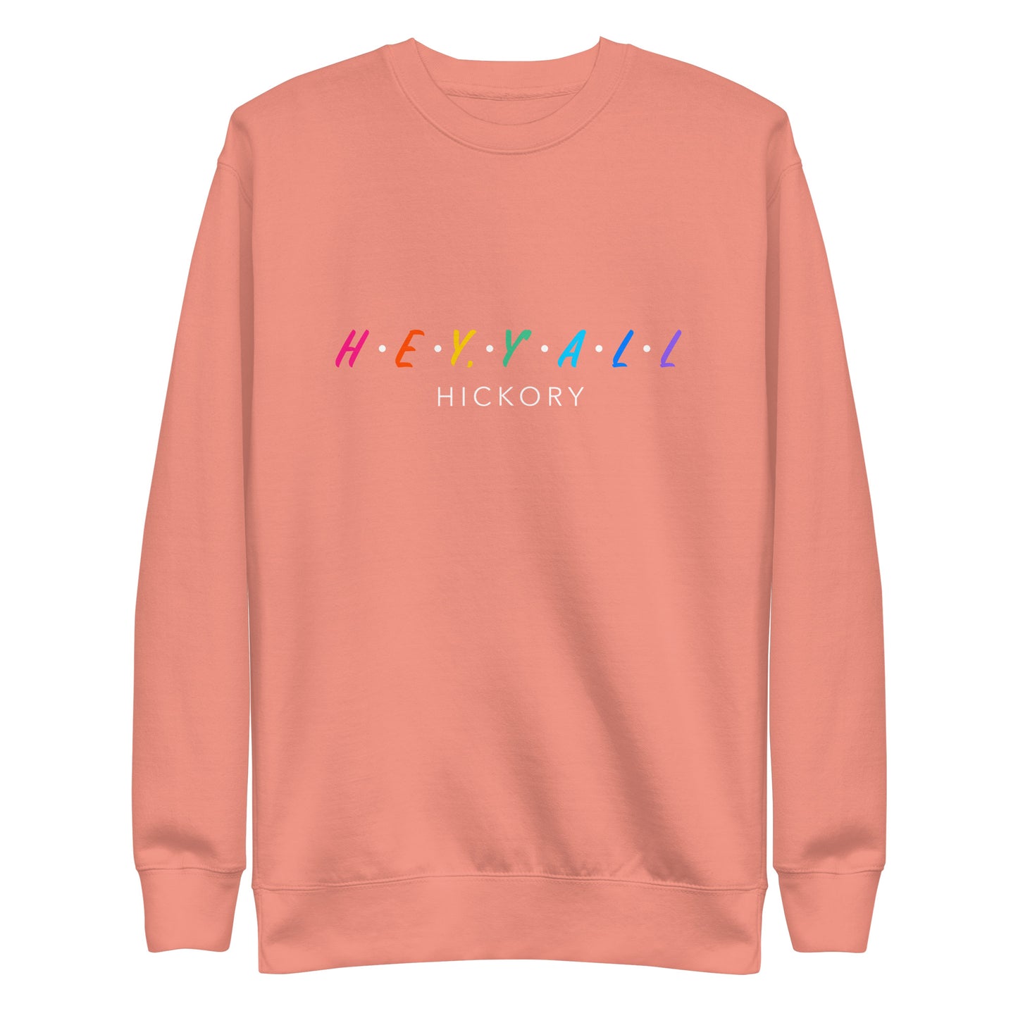 Hey, Y'all Hickory Colorful Unisex Premium Sweatshirt