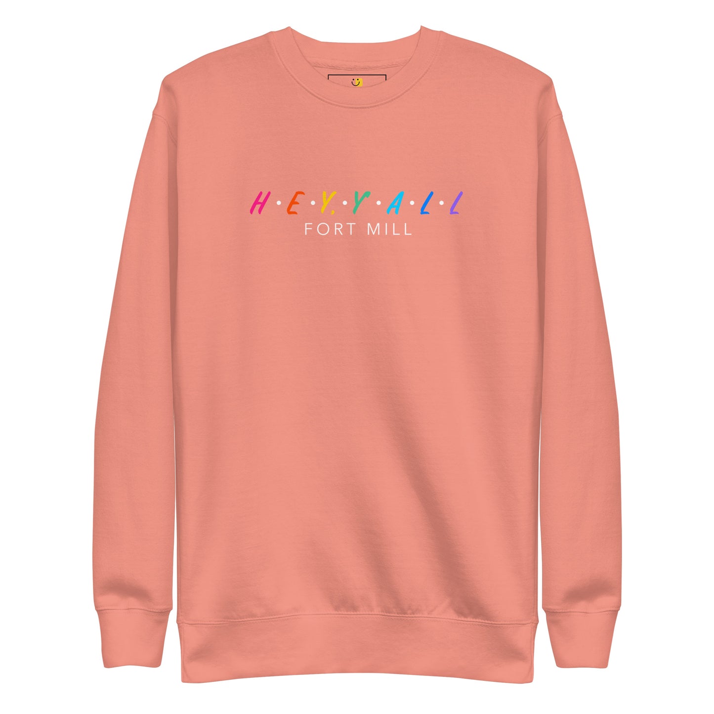 Hey, Y'all Fort Mill Colorful Unisex Premium Sweatshirt