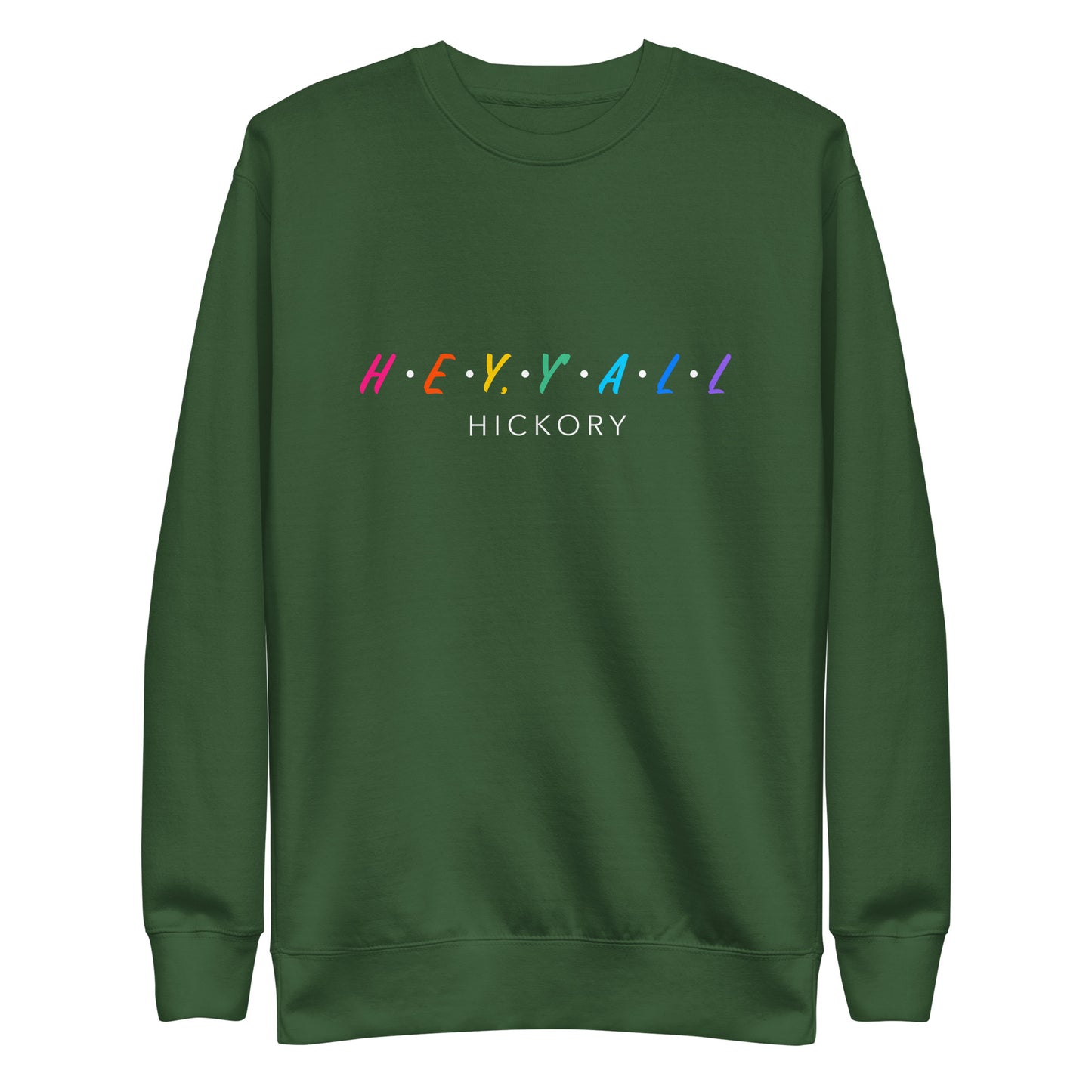 Hey, Y'all Hickory Colorful Unisex Premium Sweatshirt