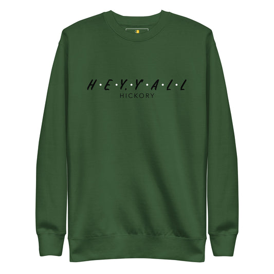 Hey, Y'all Hickory Unisex Premium Sweatshirt