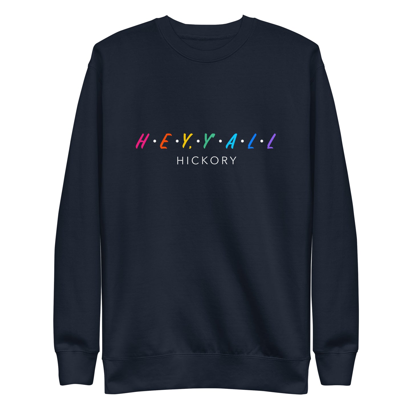 Hey, Y'all Hickory Colorful Unisex Premium Sweatshirt