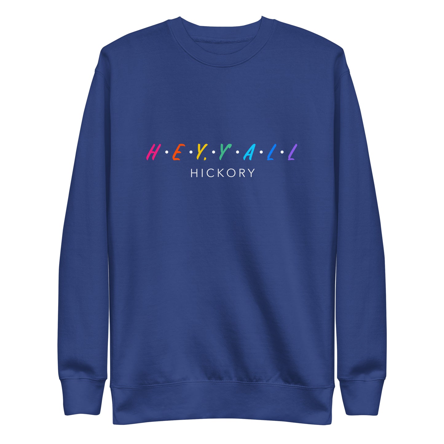 Hey, Y'all Hickory Colorful Unisex Premium Sweatshirt